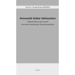 Sistematik Kelâm Yaklaşımları - Namık Kemal Okumuş - Araştırma Yayınları
