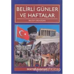 Belirli Günler ve Haftalar - Recep Erdoğan - Sentez Yayınları