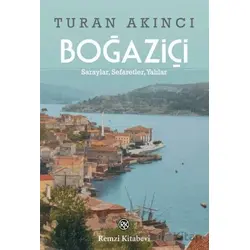 Boğaziçi - Saraylar, Sefaretler, Yalılar - Turan Akıncı - Remzi Kitabevi