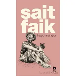 Kayıp Aranıyor - Sait Faik Abasıyanık - Bilgi Yayınevi