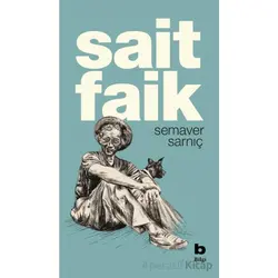 Semaver Sarnıç - Sait Faik Abasıyanık - Bilgi Yayınevi