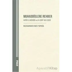Muhaddislere Rehber/ Hatîb el-Bağdâdî ve el-Câmi Adlı Eseri