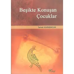 Beşikte Konuşan Çocuklar - İsmail Karabacak - Kitap Neşriyat Yayınları
