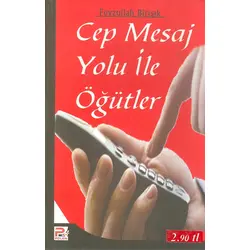Cep Mesaj Yolu İle Öğütler - Feyzullah Birışık - Polen Yayınları