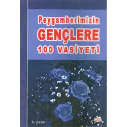 Peygamberimizin Gençlere 100 Vasiyeti - Abdülkadir Dedeoğlu - Gül Neşriyat