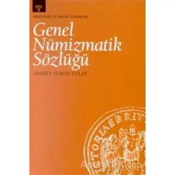 Genel Nümizmatik Sözlüğü - Ahmet Semih Tulay - Arkeoloji ve Sanat Yayınları