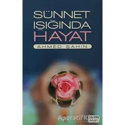 Sünnet Işığında Hayat - Ahmed Şahin - Cihan Yayınları