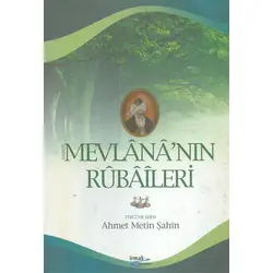 Mevlananın Rubaileri - Ahmet Metin Şahin - Irmak Yayınları