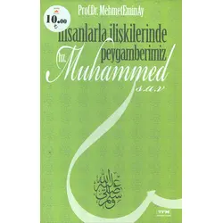 İnsanlarla İlişkilerinde Peygamberimiz Hz. Muhammed (s.a.v) Mehmet Emin Ay - Beyza Kitap