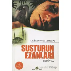 Susturun Ezanları Dedi Ve... - Şadiye Furkan Demirtaş - Hayat Ağacı Yayınları
