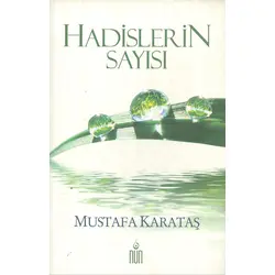 Hadislerin Sayısı - Mustafa Karataş - Nun Yayıncılık