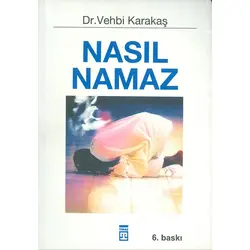 Nasıl Namaz - Vehbi Karakaş - Timaş Yayınları