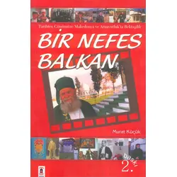 Bir Nefes Balkan Tarihten Günümüze Makedonya ve Arnavutlukta Bektaşilik