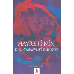 Hayretinin Dini Tasavvufi Dünyası - Horasan Yayınları