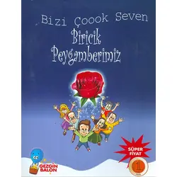 Bizi Çok Seven Biricik Peygamberimiz Gezgin Balon Yayınları