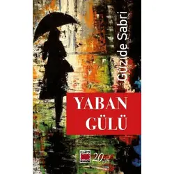 Yaban Gülü - Güzide Sabri - Elips Kitap