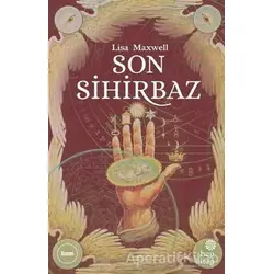 Son Sihirbaz - Lisa Maxwell - Hep Kitap