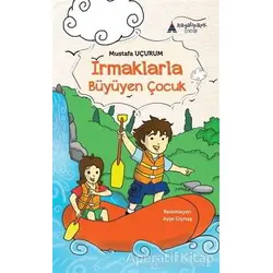 Irmaklarla Büyüyen Çocuk - Mustafa Uçurum - Kayalıpark Çocuk