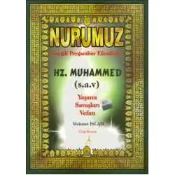 Nurumuz Sevgili Peygamber Efendimiz Hz.Muhammed Yaşamı Savaşları Vefatı