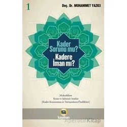 Kader Sorunumu? Kadere İman Mı? 1 - Muhammed Yazıcı - Kayıhan Yayınları