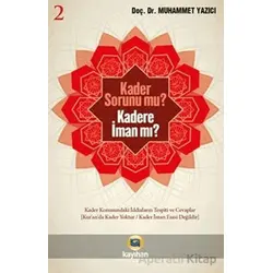 Kader Sorunumu? Kadere İman Mı? 2 - Muhammed Yazıcı - Kayıhan Yayınları
