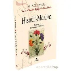 Hısnü’l-Müslim Kur’an ve Sünnetten Müslümanın Kalesi Dualar (Cep Boy)