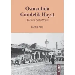 Osmanlıda Gündelik Hayat (17. Yüzyıl Ayntab Örneği) - Kolektif - Kitabevi Yayınları