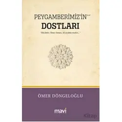 Peygamberimiz’in (s.a.v) Dostları / Hz.Ebu Bekir, Hz.Ömer, Hz.Osman, Hz.Ali ve Daha Niceleri
