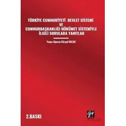 Türkiye Cumhuriyeti Devlet Sistemi Ve Cumhurbaşkanlığı Hükümet Sistemiyle İlgili Sorulara Yanıtlar