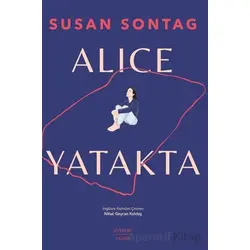 Alice Yatakta - Susan Sontag - Everest Yayınları
