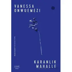 Karanlık Mahalle - Vanessa Onwuemezi - Everest Yayınları