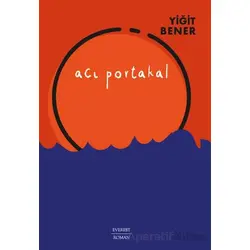 Acı Portakal - Yiğit Bener - Everest Yayınları