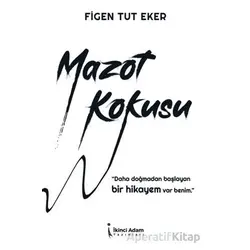 Mazot Kokusu - Figen Tut Eker - İkinci Adam Yayınları