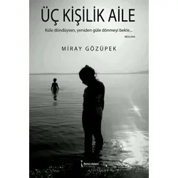 Üç Kişilik Aile - Miray Gözüpek - İkinci Adam Yayınları