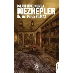 İslam Hukukunda Mezhepler - Faruk Yılmaz - Dorlion Yayınları