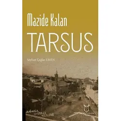 Mazide Kalan Tarsus - Seyhan Çağlar Emen - Akademisyen Kitabevi