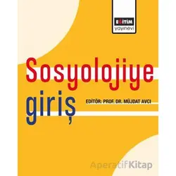 Sosyolojiye Giriş - Sevinç Güçlü - Eğitim Yayınevi - Ders Kitapları