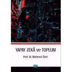 Yapay Zekâ ve Toplum - Mahmut Özer - Nobel Akademik Yayıncılık