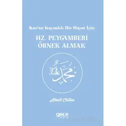Kur’an Kaynaklı Bir Hayat İçin Hz. Peygamberi Örnek Almak - Ahmet Okutan - Gece Kitaplığı