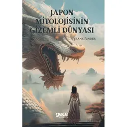Japon Mitolojisinin Gizemli Dünyası - Frank Rinder - Gece Kitaplığı