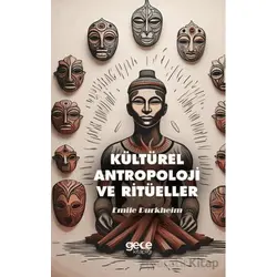Kültürel Antropoloji ve Ritüeller - Emile Durkheim - Gece Kitaplığı