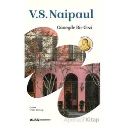 Güneyde Bir Gezi - V. S. Naipaul - Alfa Yayınları