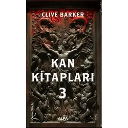 Kan Kitapları 3 - Clive Barker - Alfa Yayınları