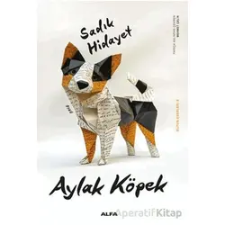 Aylak Köpek - Sadık Hidayet - Alfa Yayınları