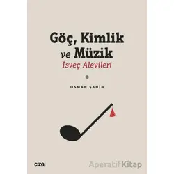 Göç Kimlik ve Müzik | İsveç Alevileri - Osman Şahin - Çizgi Kitabevi Yayınları