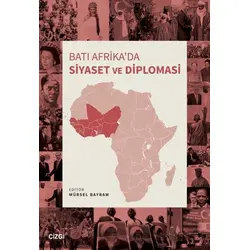 Batı Afrika’da Siyaset ve Diplomasi - Kolektif - Çizgi Kitabevi Yayınları