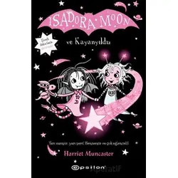 Isadora Moon ve Kayanyıldız - Harriet Muncaster - Epsilon Yayınevi