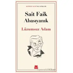 Lüzumsuz Adam - Sait Faik Abasıyanık - Kırmızı Kedi Yayınevi