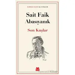 Son Kuşlar - Sait Faik Abasıyanık - Kırmızı Kedi Yayınevi