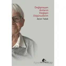 Değişmeyen Anılarım Değişen Düşüncelerim - Zeren Tabak - Meşe Kitaplığı